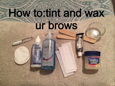 How to | Tint,Shape and Wax your eyebrows