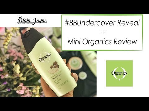 BB Undercover Reveal + Mini review on Organics Shampoo &amp; Conditioner